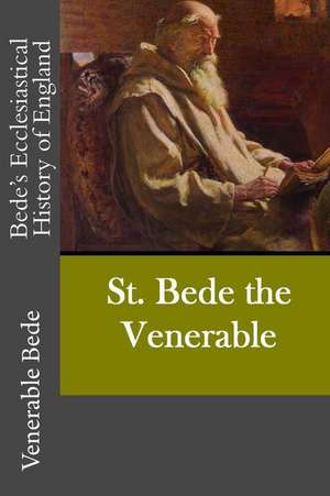 Bede's Ecclesiastical History of England de Venerable Bede