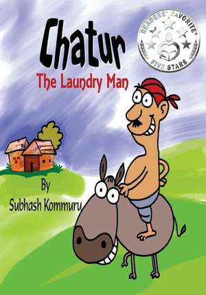 Chatur the Laundry Man de Subhash Kommuru