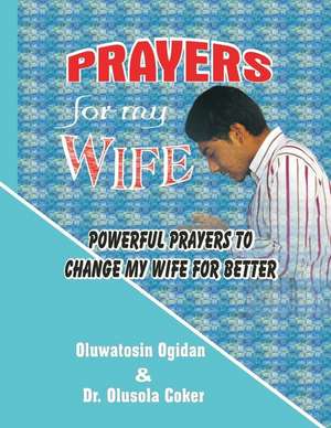 Prayers for My Wife de Ogidan Bsc, Oluwatosin