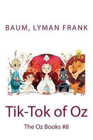 Tik-Tok of Oz de Baum Lyman Frank