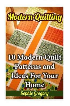 Modern Quilting de Gregory, Sophie