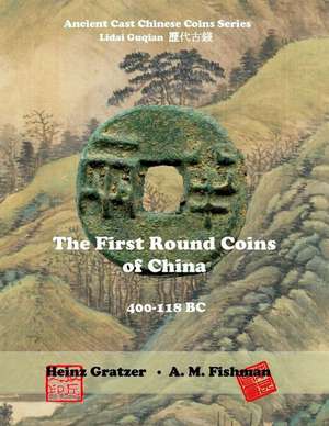 The First Round Coins of China, 400 - 118 BC de Gratzer, Heinz