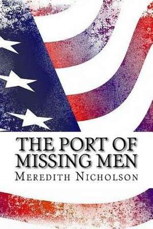 The Port of Missing Men (Special Edition) de Meredith Nicholson