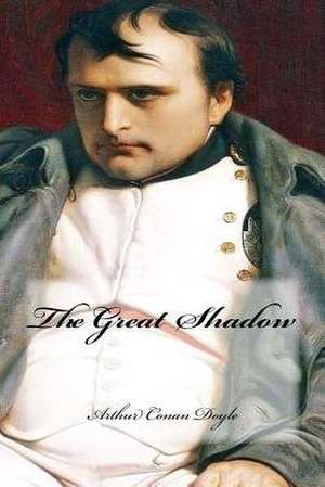 The Great Shadow de Arthur Conan Doyle