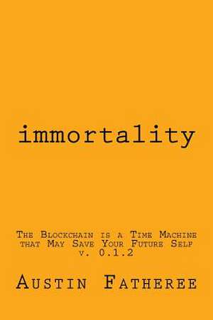 Immortality de Fatheree, Austin Andrew