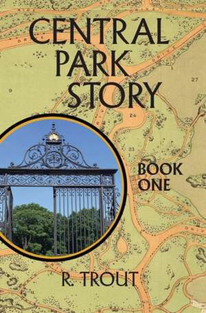 Central Park Story Book One de Trout, Mr Rick