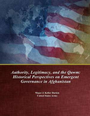 Authority, Legitimacy, and the Qawm de U. S. Army Command and General Staff Col