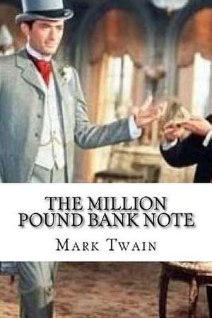 The Million Pound Bank Note de Twain Mark