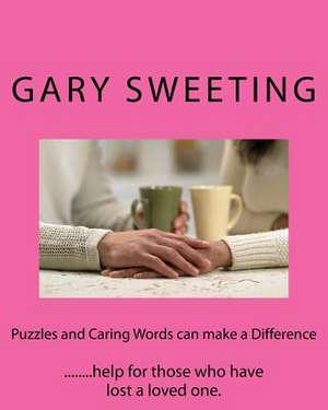 Puzzles and Caring Words Can Make a Difference de Sweeting, Gary K.