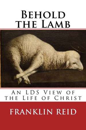 Behold the Lamb de Franklin Reid