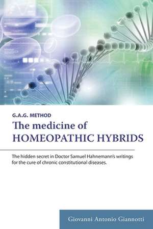 The Medicine of Homeopathic Hybrids de Giannotti, Giovanni Antonio