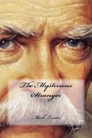 The Mysterious Stranger de Twain Mark