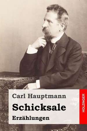 Schicksale de Carl Hauptmann