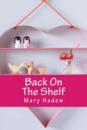 Back on the Shelf de Hadow, Mary