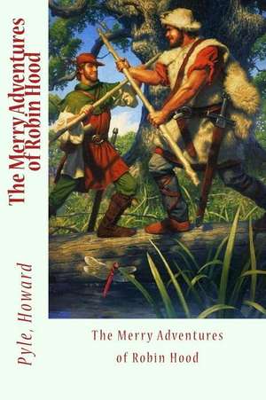 The Merry Adventures of Robin Hood de Pyle Howard