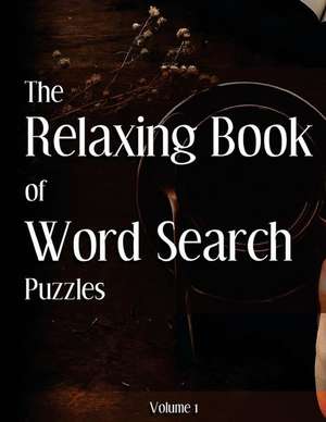 The Book of Relaxing Word Search Puzzles Volume 1 de Ballener, Nilo