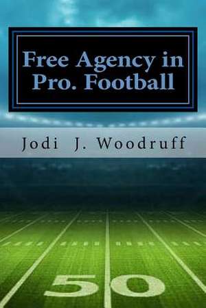 Free Agency in Pro Football de Woodruff, Jodi J.