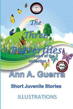 The Three Butterflies de MS Ann a. Guerra