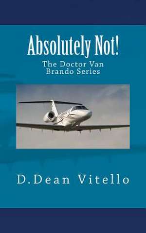 Absolutely Not! de MR D. Dean Vitello