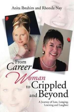 From Career Woman to Crippled and Beyond de Anita Ibrahim