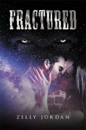 Fractured de Zelly Jordan