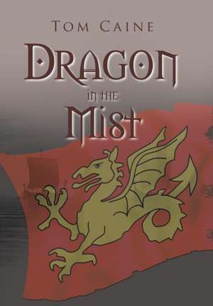 Dragon in the Mist de Tom Caine