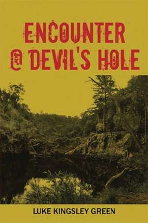 Encounter @ Devil's Hole de Luke Kingsley Green