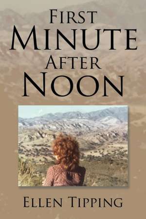 First Minute After Noon de Ellen Tipping