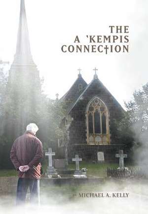 The a 'Kempis Connection de Michael A. Kelly