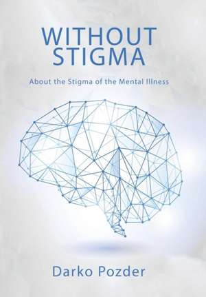 Without Stigma de Darko Pozder