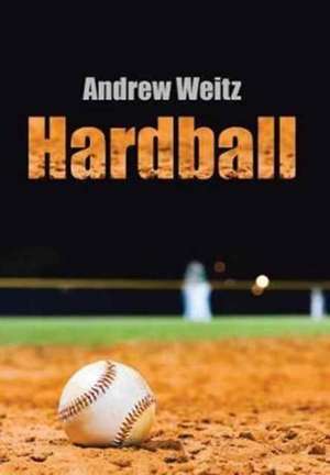 Hardball de Weitz, Andrew