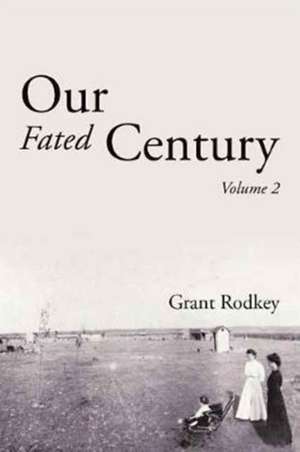 Our Fated Century de Grant Rodkey