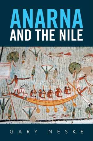 Anarna and the Nile de Gary Neske