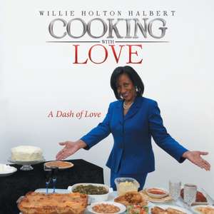 Cooking with Love de Willie Holton Halbert