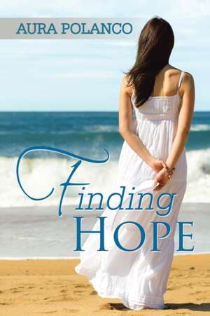 Finding Hope de Aura Polanco