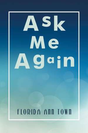 Ask Me Again de Florida Ann Town