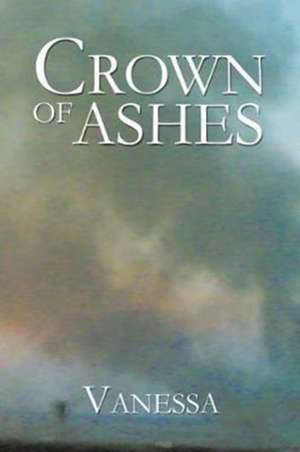 Crown of Ashes de Vanessa