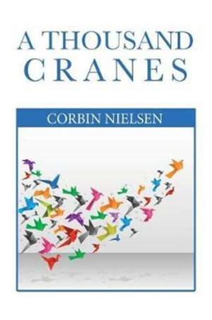 A Thousand Cranes de Corbin Nielsen