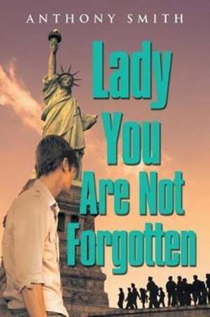 Lady You Are Not Forgotten de Anthony Smith