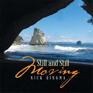 Still and Still Moving de Nick Ringma