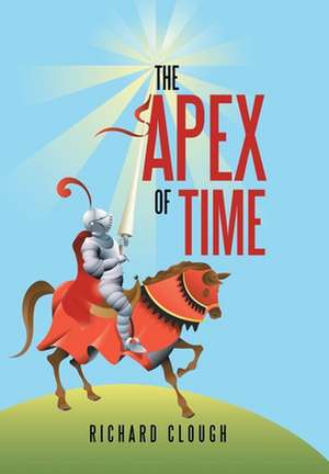 The Apex of Time de Richard Clough