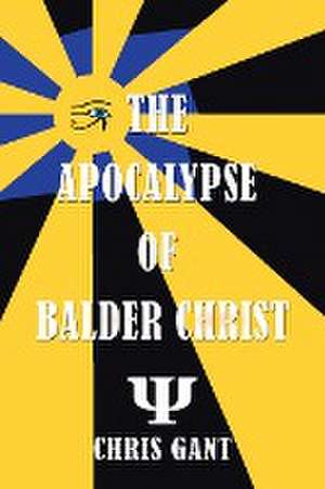 The Apocalypse of Balder Christ de Chris Gant