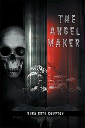 The Angel Maker de Rhea Beth Compton