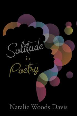 Solitude in Poetry de Natalie Woods Davis