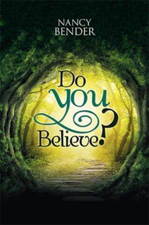 Do You Believe? de Nancy Bender