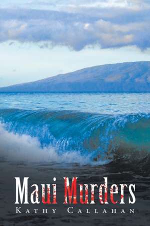 Maui Murders de Kathy Callahan