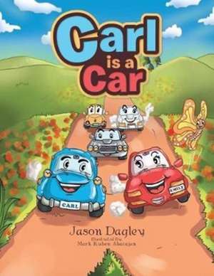 Carl is a Car de Jason Dagley