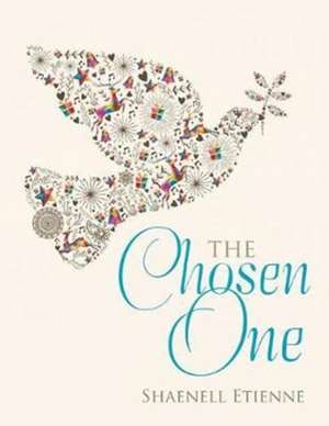 The Chosen One de Shaenell Etienne