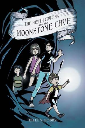 The Heath Cousins and the Moonstone Cave de Eileen Hobbs