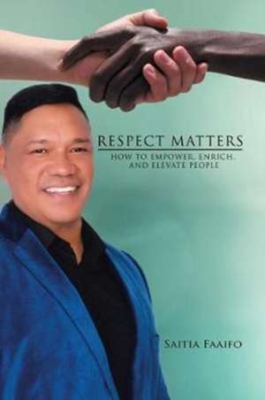 Respect Matters de Saitia Faaifo